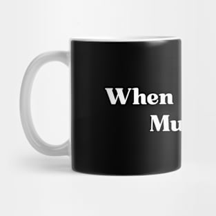 When In Doubt, Mumble Mug